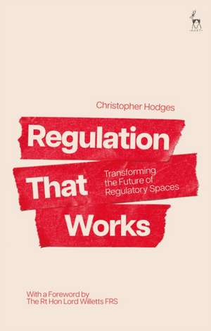 Regulation That Works de Christopher Hodges