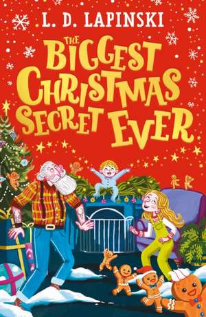 The Biggest Christmas Secret Ever de L. D. Lapinski