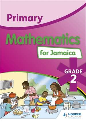 Primary Mathematics for Jamaica: Grade 2 Student's Book de Tracy Halliman