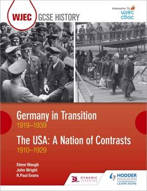 WJEC GCSE History Germany in Transition, 1919-1939 and the USA: A Nation of Contrasts, 1910-1929 de R.PAUL EVANS