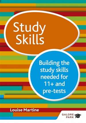 Study Skills 11+ de Louise Martine