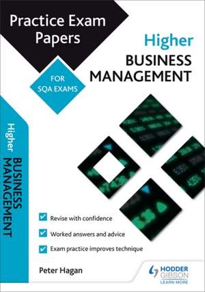 Hagan, P: Higher Business Management: Practice Papers for SQ de PETER HAGAN