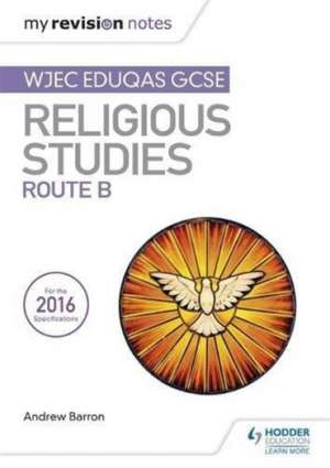 My Revision Notes WJEC Eduqas GCSE Religious Studies Route B de Andrew Barron