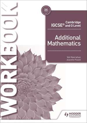 Cambridge Igcse and O Level Additional Mathematics Workbook de Val Hanrahan