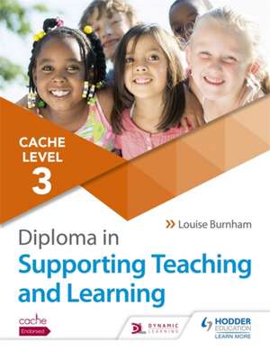 NCFE CACHE Level 3 Diploma in Supporting Teaching and Learning de Louise Burnham