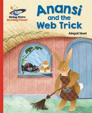 Reading Planet - Anansi and the Web Trick - Red A: Galaxy de Abigail Steel