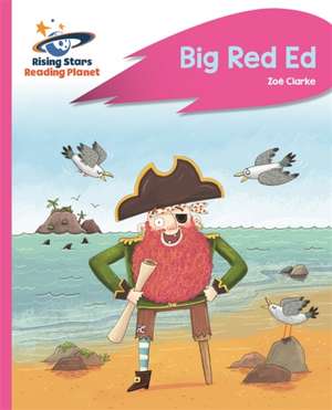 Reading Planet - Big Red Ed - Pink B: Rocket Phonics de Zoe Clarke