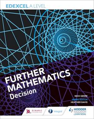 Edexcel A Level Further Mathematics Decision de Nick Geere