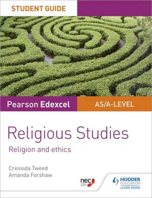 Pearson Edexcel Religious Studies A level/AS Student Guide: Religion and Ethics de Amanda Forshaw