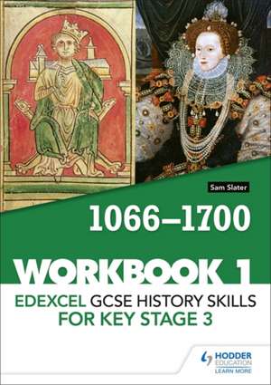 Edexcel GCSE History skills for Key Stage 3: Workbook 1 1066-1700 de Sam Slater