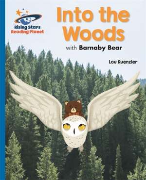 Kuenzler, L: Reading Planet - Into the Woods with Barnaby Be de Lou Kuenzler