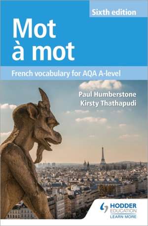 Mot à Mot Sixth Edition: French Vocabulary for AQA A-level de PAUL HUMBERSTONE