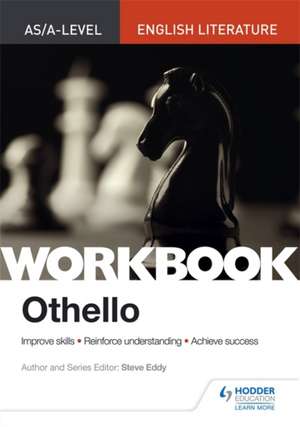 AS/A-level English Literature Workbook: Othello de Steve Eddy