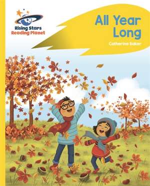 Reading Planet - All Year Long - Yellow: Rocket Phonics de Catherine Baker