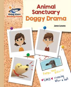 Reading Planet - Animal Sanctuary: Doggy Drama - Gold: Galaxy de Jane Lawes