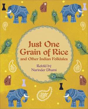 Reading Planet KS2 - Just One Grain of Rice and other Indian Folk Tales - Level 4: Earth/Grey band de Narinder Dhami