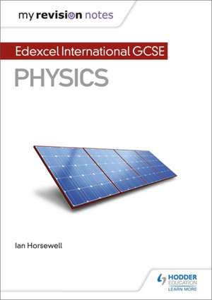 My Revision Notes: Edexcel International GCSE (9-1) Physics de Ian Horsewell