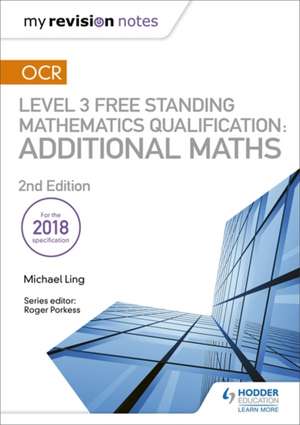 My Revision Notes: OCR Level 3 Free Standing Mathematics Qualification: Additional Maths (2nd edition) de Michael Ling