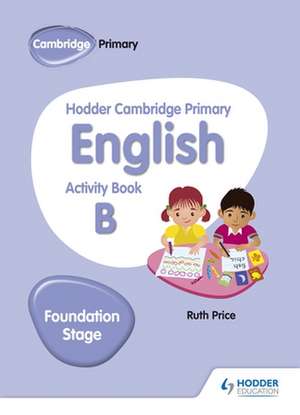 Hodder Cambridge Primary English Activity Book B Foundation Stage de Gill Budgell