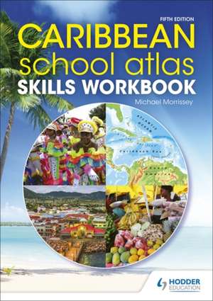 Caribbean School Atlas Skills Workbook de Professor Michael Morrissey