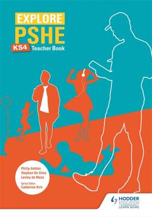 Explore PSHE for Key Stage 4 Teacher Book de Philip Ashton