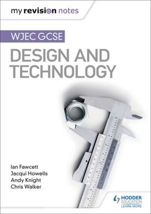 My Revision Notes: WJEC GCSE Design and Technology de Andy Knight