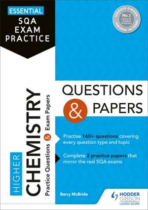 Essential SQA Exam Practice: Higher Chemistry Questions and Papers de Barry Mcbride