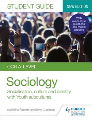 OCR A-level Sociology Student Guide 1: Socialisation, culture and identity with Family and Youth subcultures de Steve Chapman