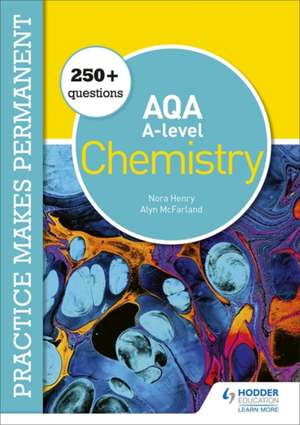 Practice makes permanent: 600+ questions for AQA A-level Chemistry de Alyn G. Mcfarland