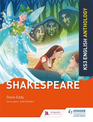 Key Stage 3 English Anthology: Shakespeare de Steve Eddy