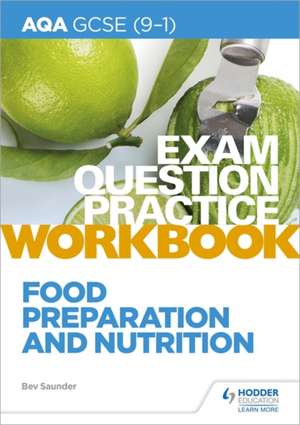 AQA GCSE (9-1) Food Preparation and Nutrition Exam Question Practice Workbook de Bev Saunder