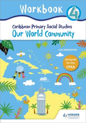 Caribbean Primary Social Studies Workbook 4 CPEA de Lisa Greenstein