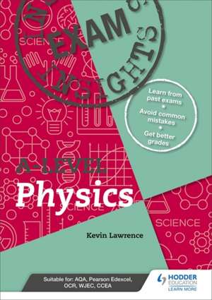 Exam Insights for A-level Physics de Kevin Lawrence