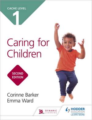 NCFE CACHE Level 1 Caring for Children Second Edition de Corinne Barker