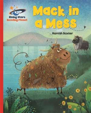 Reading Planet - Mack in a Mess - Red A: Galaxy de Harriet Brown