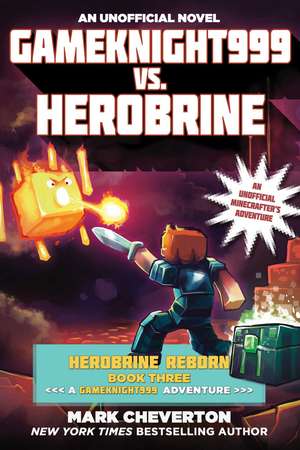 Gameknight999 vs. Herobrine: Herobrine Reborn Book Three: A Gameknight999 Adventure: An Unofficial Minecrafter's Adventure de Mark Cheverton