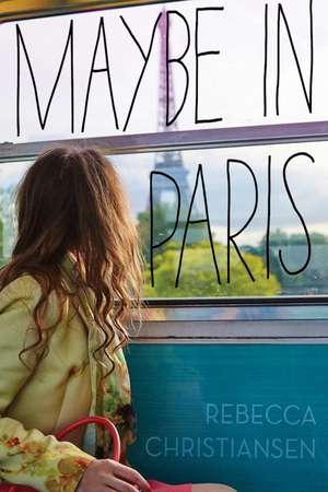 Maybe in Paris de Rebecca Christiansen