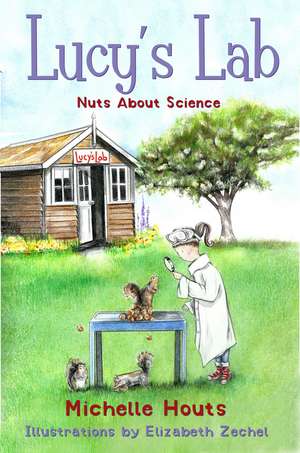 Nuts About Science: Lucy's Lab #1 de Michelle Houts