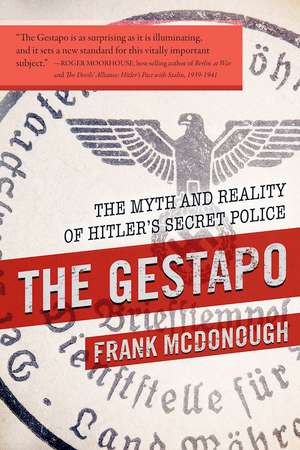 The Gestapo: The Myth and Reality of Hitler's Secret Police de Frank McDonough