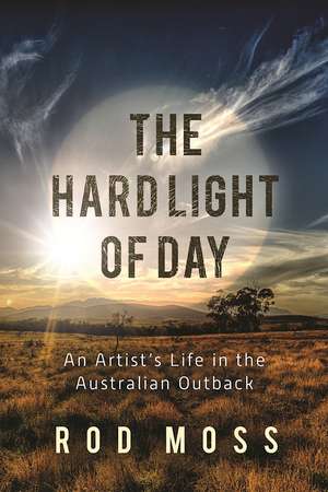 The Hard Light of Day de Rod Moss