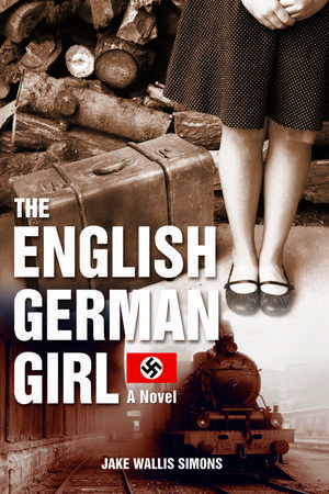 The English German Girl: A Novel de Jake Wallis Simons