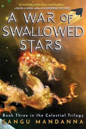 A War of Swallowed Stars: Book Three of the Celestial Trilogy de Sangu Mandanna