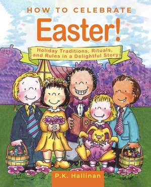 How to Celebrate Easter! de P. K. Hallinan