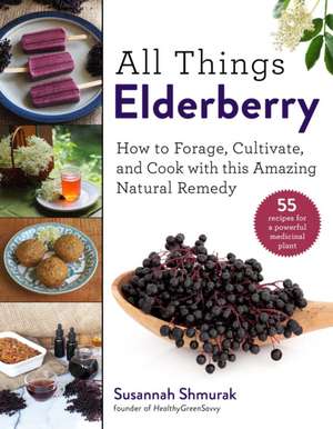 Everything Elderberry de Susannah Shmurak