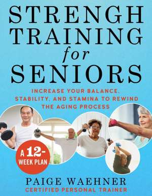 Strength Training for Seniors de Paige Waehner