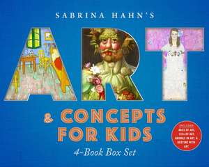 Sabrina Hahn's Art & Concepts for Kids 4-Book Box Set: ABCs of Art, 123s of Art, Animals in Art, and Bedtime with Art de Sabrina Hahn