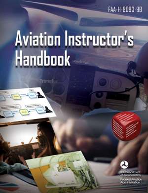 Aviation Instructor's Handbook de Federal Aviation Administration (Faa)