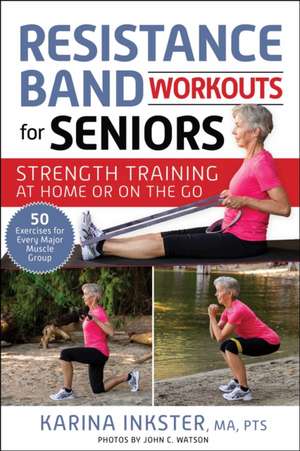 Resistance Band Workouts for Seniors de Karina Inkster