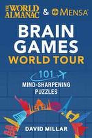 The World Almanac & Mensa Brain Games World Tour: 101 Mind-Sharpening Puzzles de David Millar