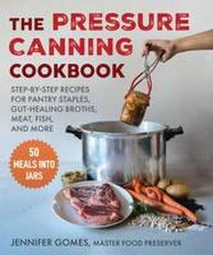 Pressure Canning Cookbook de Jennifer Gomes